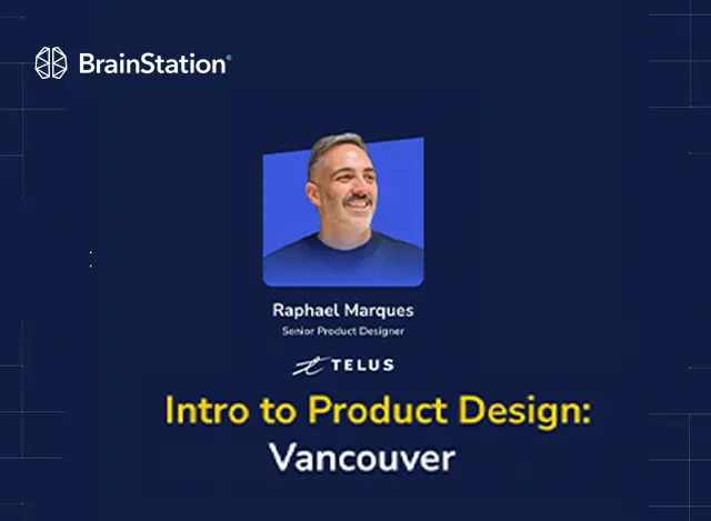 Intro to Product Design: Vancouver – BrainStation