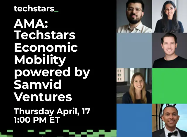 AMA: Techstars Economic Mobility Powered by Samvid Ventures